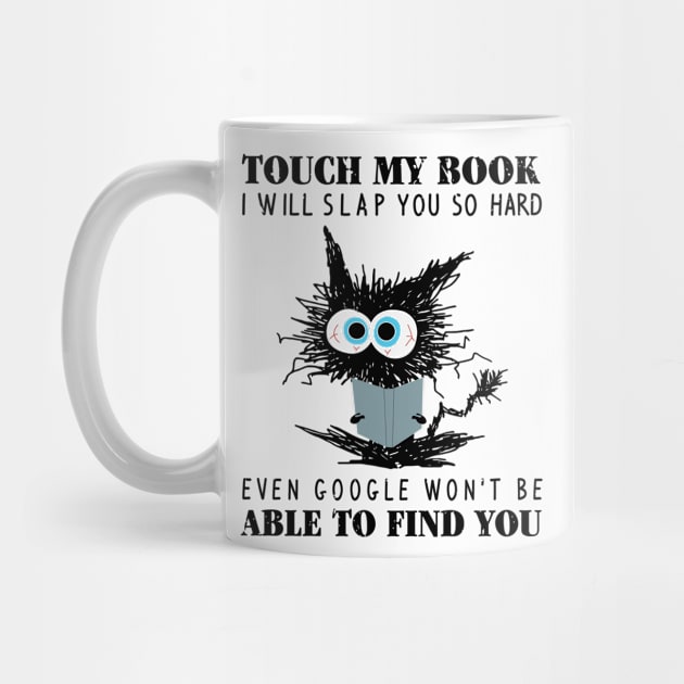 Funny Black Cat Touch My Book I Will Slap You So Hard Women by KhanhVan